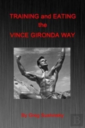 Training And Eating The Vince Gironda Way
