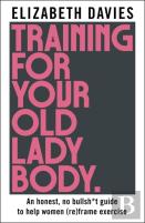Training For Your Old Lady Body