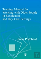 Training Manual For Working With Older People In Residential And Day Care Settings