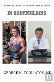 Training, Nutrition, Supplementation In Bodybuilding