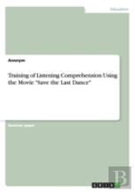 Training Of Listening Comprehension Using The Movie Save The Last Dance