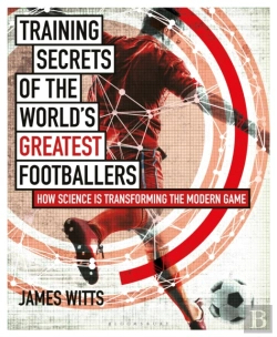 Bertrand.pt - Training Secrets Of The World'S Greatest Footballers