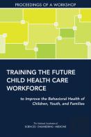 Training The Future Child Health Care Workforce To Improve The Behavioral Health Of Children, Youth, And Families