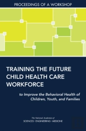Training The Future Child Health Care Workforce To Improve The Behavioral Health Of Children, Youth, And Families