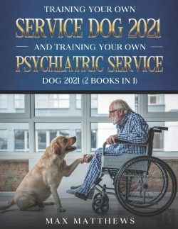 Bertrand.pt - Training Your Own Service Dog 2021 And Training Your Own Psychiatric Service Dog 2021 (2 Books In 1)