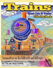 Trains Coloring Book Mosaic Color By Number Locomotives On The Railroads And Railways