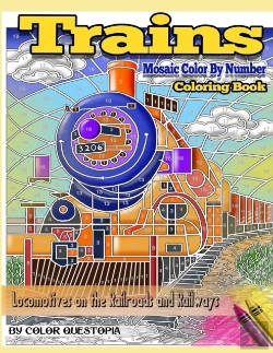 Bertrand.pt - Trains Coloring Book Mosaic Color By Number Locomotives On The Railroads And Railways