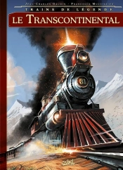 Trains De Légende Tome 2 ; Le Transcontinental
