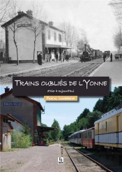 Trains Oublies De L'Yonne D'Hier A Aujourd'Hui