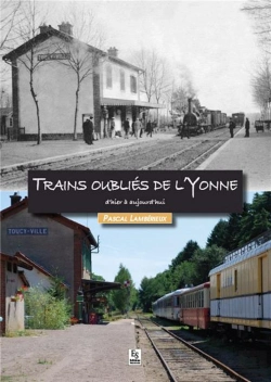 Bertrand.pt - Trains Oublies De L'Yonne D'Hier A Aujourd'Hui