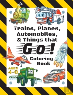 Bertrand.pt - Trains, Planes, Automobiles, & Things That Go! Coloring Book