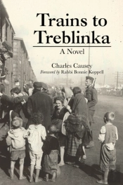 Trains To Treblinka: A Novel