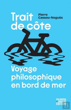 Bertrand.pt - Trait De Côte : De Biarritz À Ostende, Philosopher À Vélo