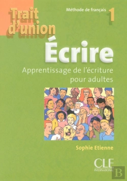 Bertrand.pt - Trait D'Union : Trait D'Union 1 Ecrire De Francais Apprentissage De L Ecriture Pour Adultes