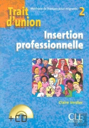 Trait D'Union : Trait D'Union 2 + Cd Insertion Professionnelle De Francais Pour Migrants