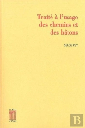 Traité À L'Usage Des Chemins Et Des Bâtons