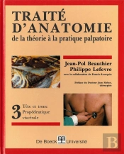Traite D Anatomie T.3 ; Tete Et Tronc Propedeutique Viscerale