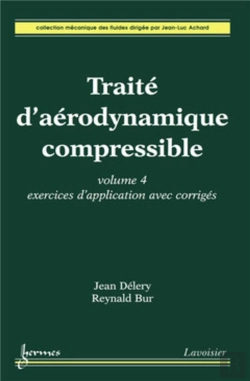 Bertrand.pt - Traité D'Aérodynamique Compressible Tome 4 ; Exercices D'Application Avec Corrigés