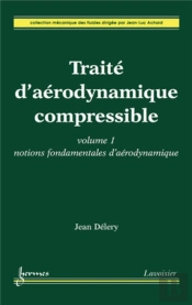 Traité D'Aérodynamique Compressible. Volume 1 : Notions Fondamentales D'Aérodynamique : Notions Fondamentales D'Aérodynamique