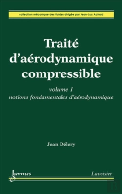 Bertrand.pt - Traité D'Aérodynamique Compressible. Volume 1 : Notions Fondamentales D'Aérodynamique : Notions Fondamentales D'Aérodynamique