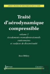 Traite D'Aerodynamique Compressible Volume 2 Ecoulements Monodimensionnelsstationnaires Et Surfaces
