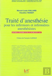 Traite D'Anesthesie Pour Les Infirmiers Et Infirmieres Anesthesistes