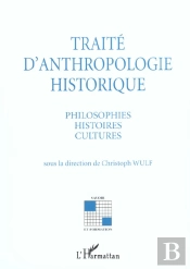 Traite D'Anthropologie Historique ; Philosophies Histoires Cultures