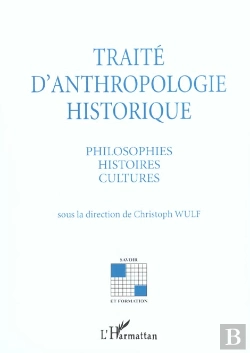 Bertrand.pt - Traite D'Anthropologie Historique ; Philosophies Histoires Cultures