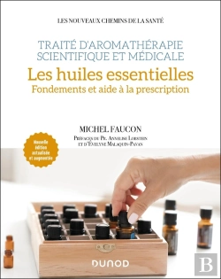Bertrand.pt - Traité D'Aromathérapie Scientifique Et Médicale. Les Huiles Essentielles : Fondements Et Aide À La Prescription