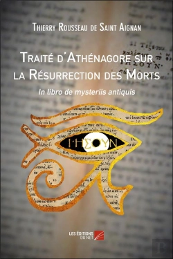 Bertrand.pt - Traité D'Athénagore Sur La Resurrection Des Morts  ; In Libro De Mysteriis Antiquis