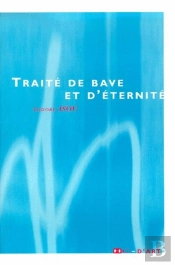 Traite De Bave Et D'Eternite