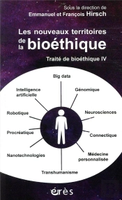 Traite De Bioéthique T.4 ; Les Nouveaux Territoires De La Bioéthique