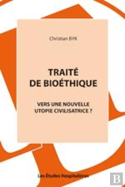 Bertrand.pt - Traite De Bioethique Vers Une Nouvelle Utopie Civilisatrice ?