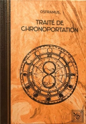 Traite De Chronoportation : Guide Pratique Pour Voyageur Temporel