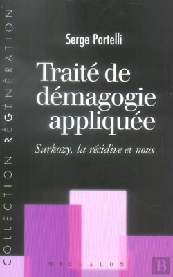 Bertrand.pt - Traite De Demagogie Appliquee ; Sarkozy, La Recidive Et Nous