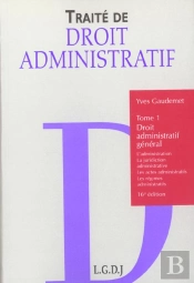Traité De Droit Administratif T.1 ; Droit Administratif Général (16e Édition)