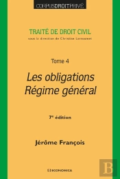 Traité De Droit Civil Tome 4 : Les Obligations - Régime Général (7e Édition)