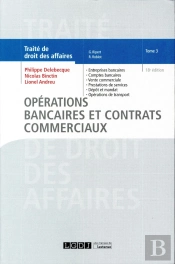 Traité De Droit Des Affaires Tome 3 ; Opérations Bancaires Et Contrats Commerciaux (18e Édition)