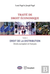 Traite De Droit Economique T.2 : Droit De La Distribution Droits Europeen Et Francais