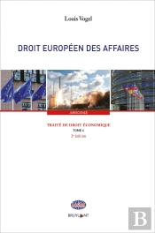 Traité De Droit Économique - Tome 4 Droit Européen Des Affaires