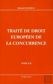 Traite De Droit Europeen De La Concurrence T.Ii B