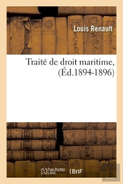 Traite De Droit Maritime Edition 1894 1896