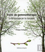 Traite De Gemmotherapie - La Therapeutique Par Les Bourgeons