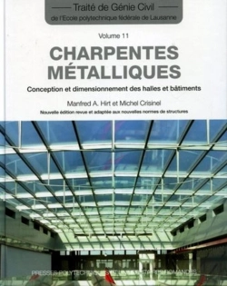 Bertrand.pt - Traite De Genie Civil T.11 ; Charpentes Metalliques ; Conception Et Dimensionnement Des Halles Et Batiments