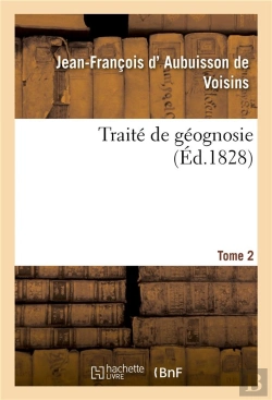 Bertrand.pt - Traite De Geognosie. Tome 2 - Ou Expose Des Connaissances Actuelles Sur La Constitution Physique Et