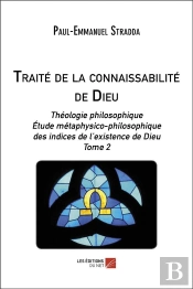 Traité De La Connaissabilité De Dieu Tome 2