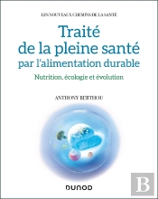 Traité De La Pleine Santé Par L'Alimentation Durable : Nutrition, Écologie Et Évolution