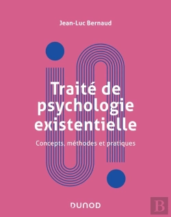 Bertrand.pt - Traité De La Psychologie Existentielle ; Concepts, Méthodes Et Pratiques