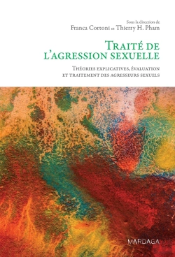 Bertrand.pt - Traité De L'Agression Sexuelle ; Théories Explicatives, Évaluation Et Traitement Des Agresseurs Sexuels
