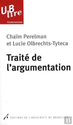 Bertrand.pt - Traité De L'Argumentation ; La Nouvelle Rhétorique